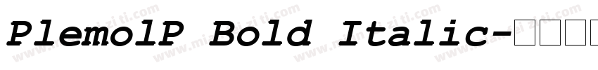 PlemolP Bold Italic字体转换